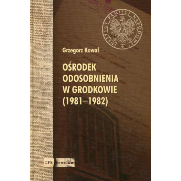 Ośrodek odosobnienia w Grodkowie 1981-1982