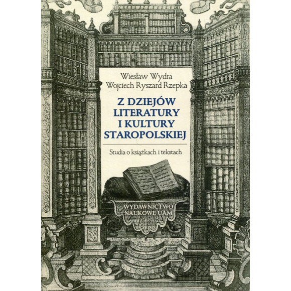 Z dziejów literatury i kultury staropolskiej