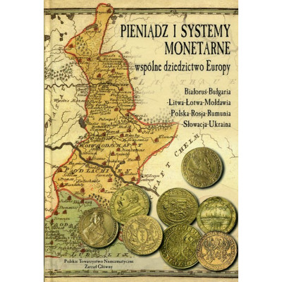 Pieniądz i systemy monetarne. Wspólne dziedzictwo Europy