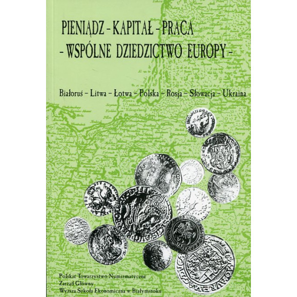 Pieniądz - kapitał - praca - wspólne dziedzictwo Europy