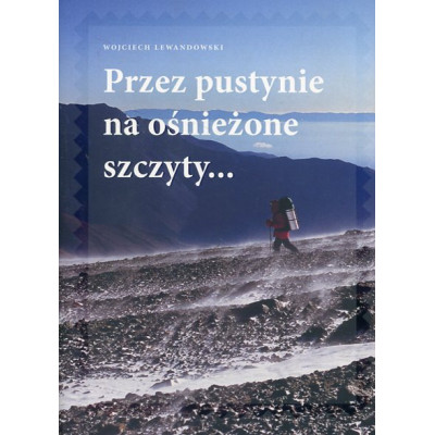 Przez pustynie na ośnieżone szczyty...