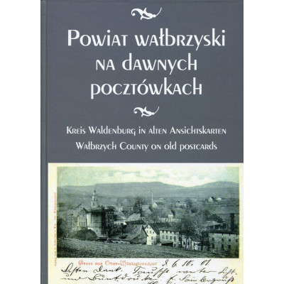 Powiat wałbrzyski na dawnych pocztówkach