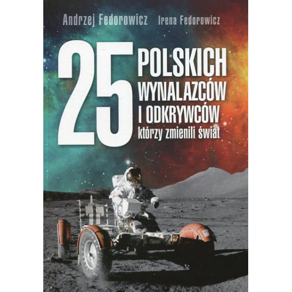 25 polskich wynalazców i odkrywców, którzy zmienili świat
