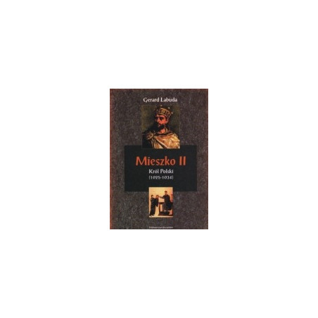 Mieszko II Król Polski (1025-1034)