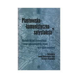 Piastowsko-komunistyczna satysfakcja