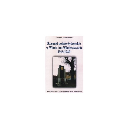 Stosunki polsko-żydowskie w Wilnie i na Wileńszczyźnie