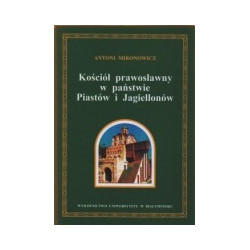 Kościół prawosławny w państwie Piastów i Jagiellonów