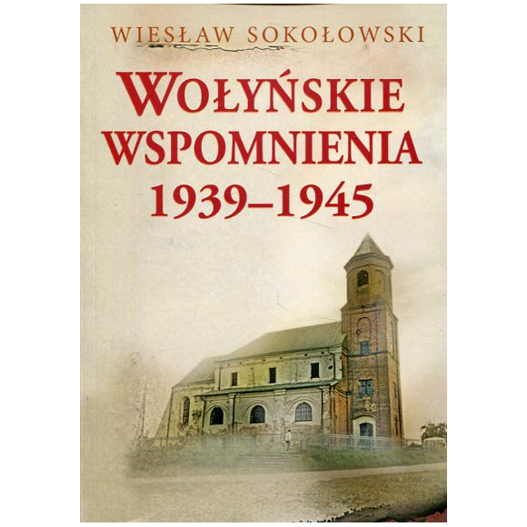 Wołyńskie wspomnienia 1939-1945