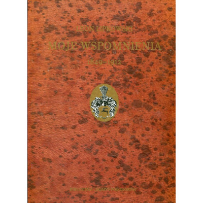 Moje wspomnienia 1849-1912