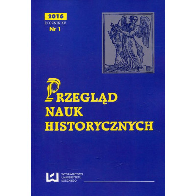 Przegląd Nauk Historycznych 2016 R. XV nr 1