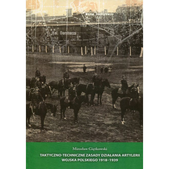 Taktyczno-techniczne zasady działania artylerii Wojska Polskiego 1918-1939