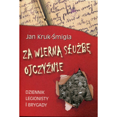 Za wierną służbę ojczyźnie – dziennik legionisty I brygady