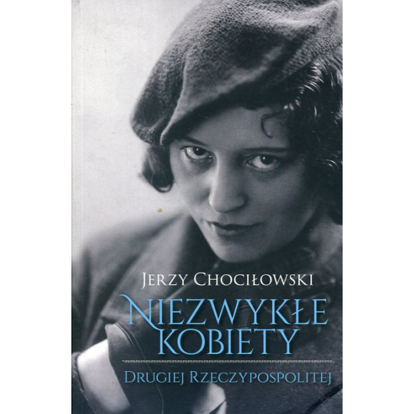 Niezwykłe kobiety Drugiej Rzeczypospolitej