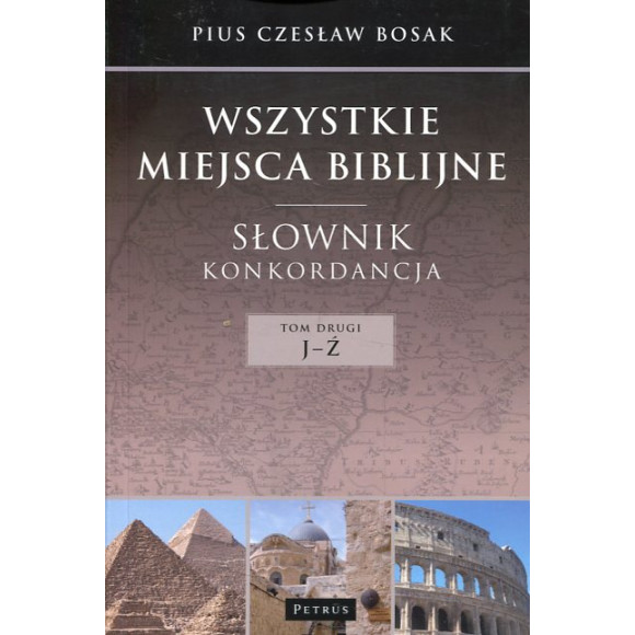Wszystkie miejsca biblijne Słownik konkordancja Tom 2 J-Ź