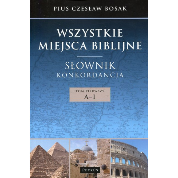 Wszystkie miejsca biblijne. Słownik i konkordancja