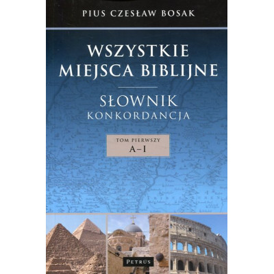 Wszystkie miejsca biblijne. Słownik i konkordancja