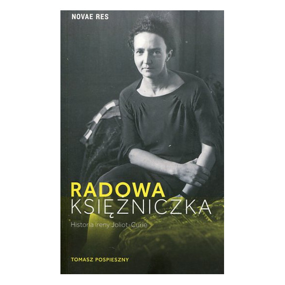 Radowa księżniczka. Historia Ireny Joliot-Curie