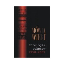 Mówią wieki. Antologia tekstów 1958-2007