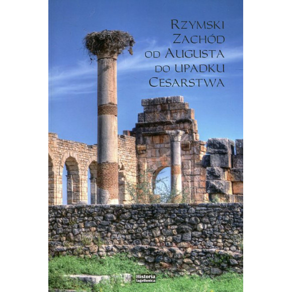 Rzymski Zachód od Augusta do upadku Cesarstwa.