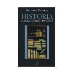 Historia. Nauka wobec pamięci