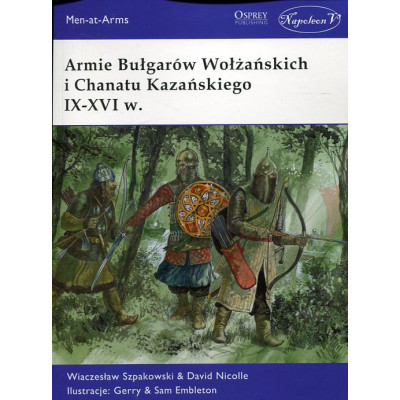 Armie Bułgarów Wołżańskich i Chanatu Kazańskiego IX-XVI w.