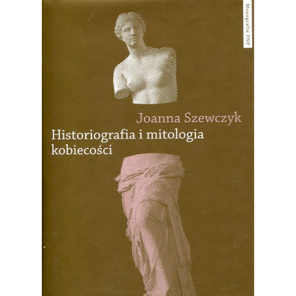 Historiografia i mitologia kobiecości
