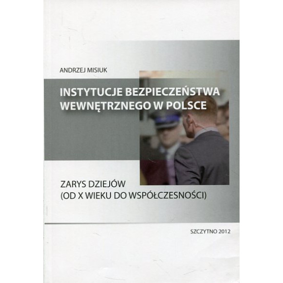 Instytucje bezpieczeństwa wewnętrznego w Polsce