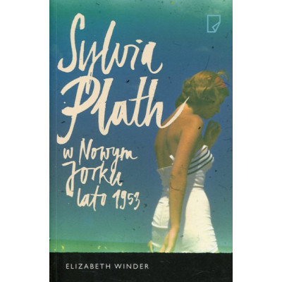 Sylvia Plath w Nowym Jorku. Lato 1953
