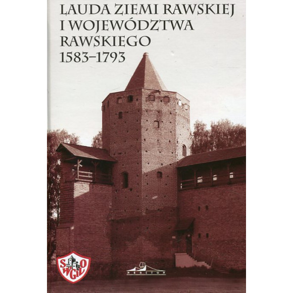 Lauda ziemi rawskiej i województwa rawskiego 1538-1793