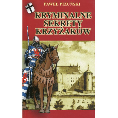 Kryminalne sekrety Krzyżaków