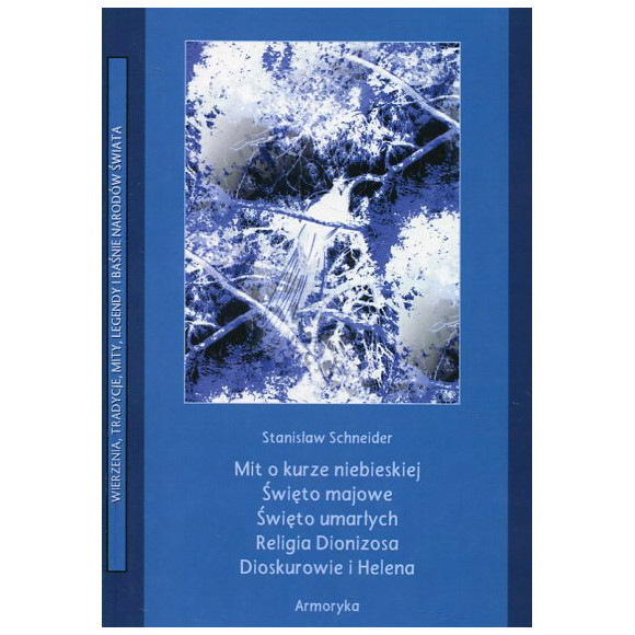 Mit o kurze niebieskiej. Święto majowe. Święto umarłych. Religia Dionizosa. Dioskurowie i Helena