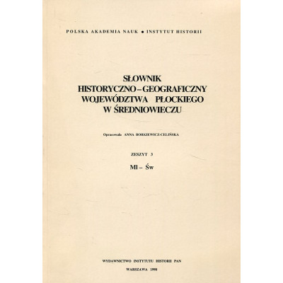 Słownik historyczno-geograficzny województwa płockiego w średniowieczu zeszyt 3