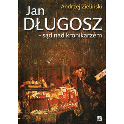 Jan Długosz - sąd nad kronikarzem