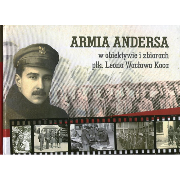 Armia Andersa w obiektywie i zbiorach płk. Leona Wacława Koca