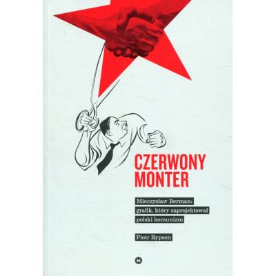 Czerwony monter Mieczysław Berman grafik który zaprojektował polski komunizm
