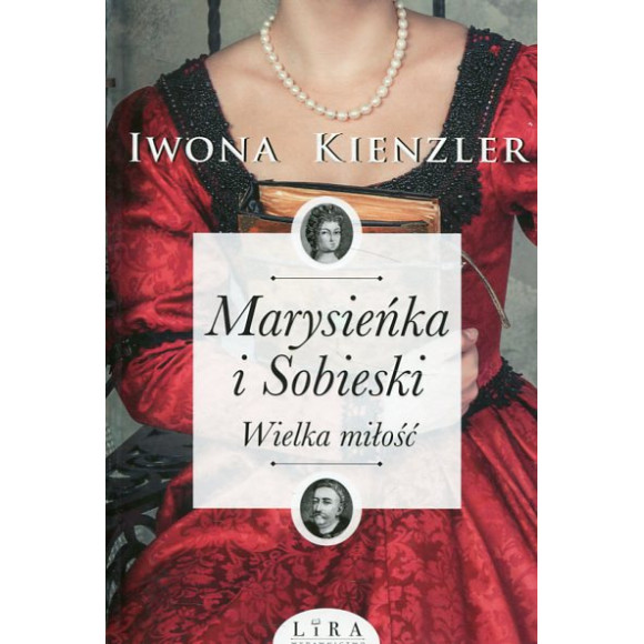 Marysieńka i Sobieski. Wielka miłość