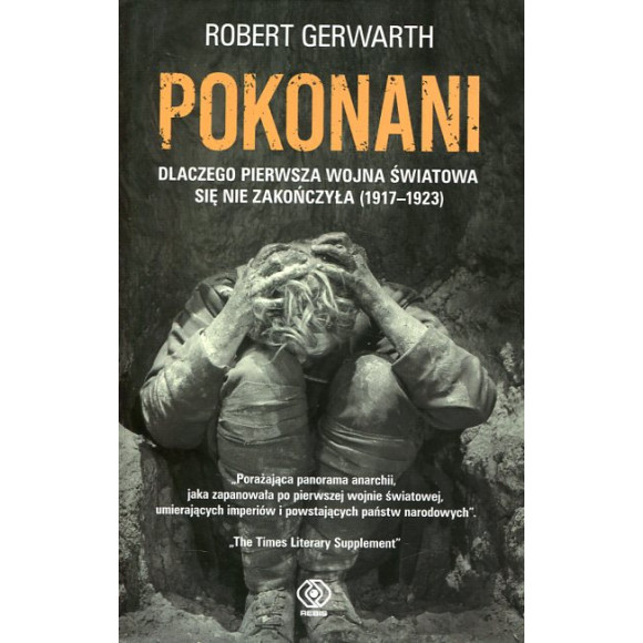Pokonani Dlaczego pierwsza wojna światowa się nie zakończyła (1917-1923)