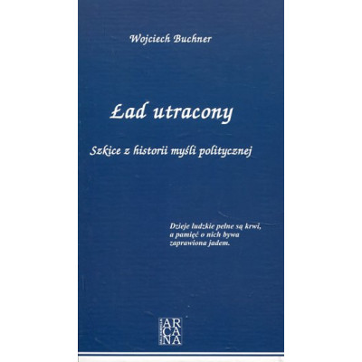 Ład utracony Szkice z historii myśli politycznej