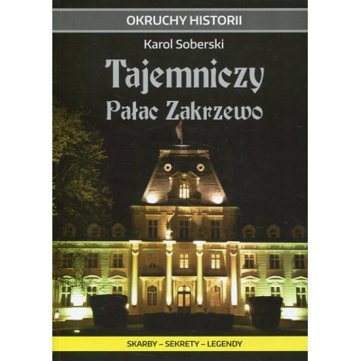 Tajemniczy Pałac Zakrzewo