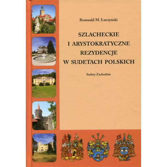 Szlacheckie i arystokratyczne rezydencje w Sudetach polskich
