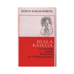 Biała księga w obronie Armii Krajowej na Wileńszczyźnie