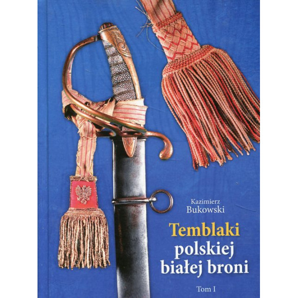 Temblaki polskiej białej broni. Tom I