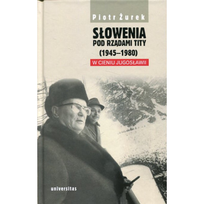 Słowenia pod rządami Tity (1945-1980). W cieniu Jugosławii