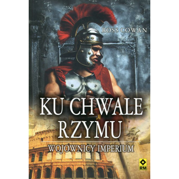 Ku chwale Rzymu Wojownicy imperium