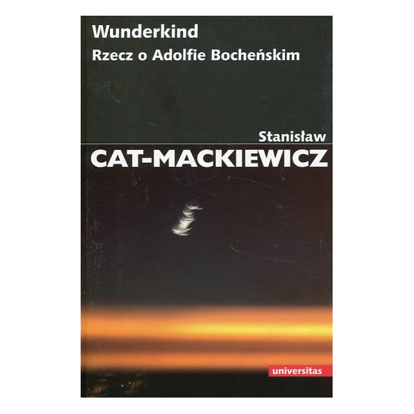Wunderkind Rzecz o Adolfie Bocheńskim