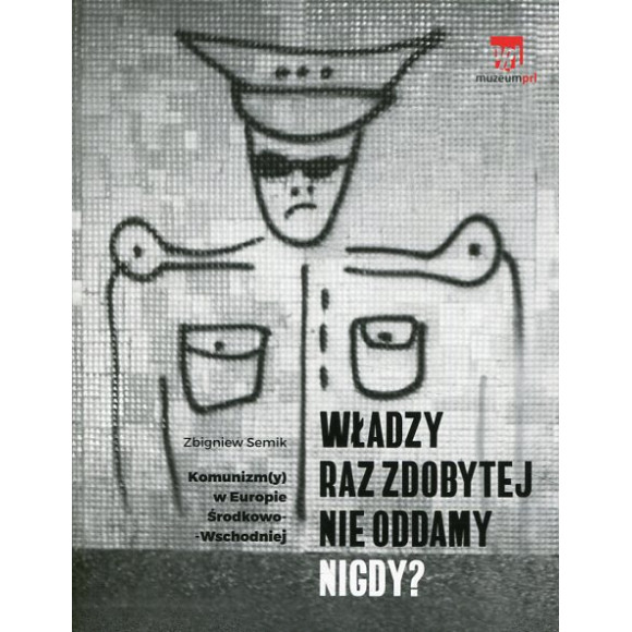Władzy raz zdobytej nie oddamy nigdy?