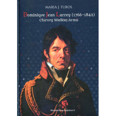Dominique Jean Larrey (1766-1842)