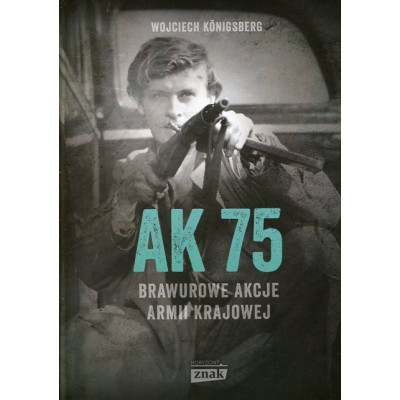 AK75 Brawurowe akcje Armii Krajowej