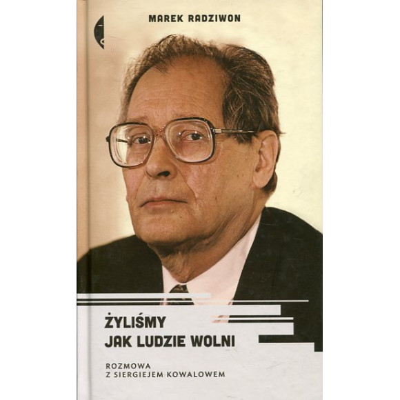 Żyliśmy jak ludzie wolni