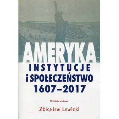 Ameryka: instytucje i społeczeństwo 1607-2017